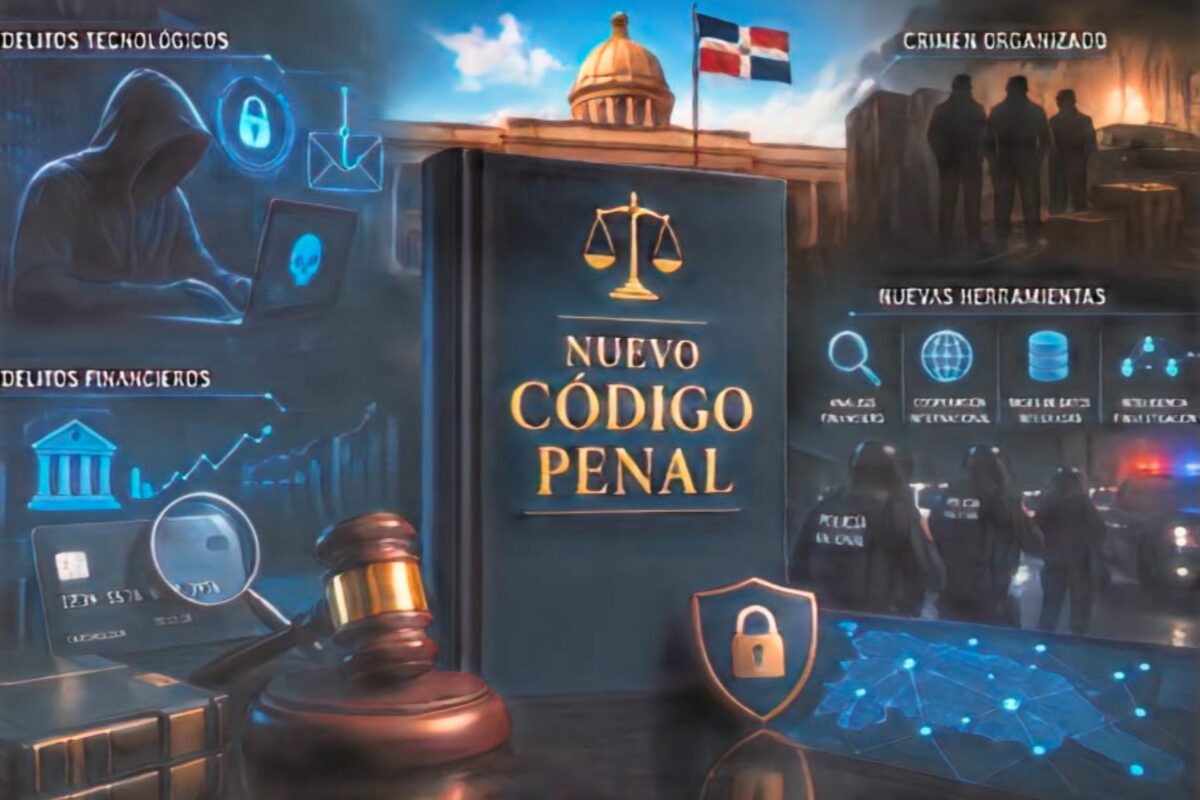 Nuevo Código Penal dominicano tipifica delitos tecnológicos, financieros y la responsabilidad penal de las empresas